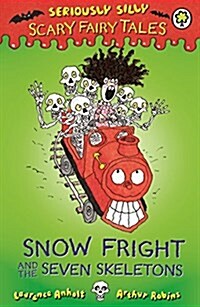 [중고] Seriously Silly: Scary Fairy Tales: Snow Fright and the Seven Skeletons (Paperback)