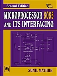 Microprocessor 8085 and Its Interfacing (Paperback, 2 ed)