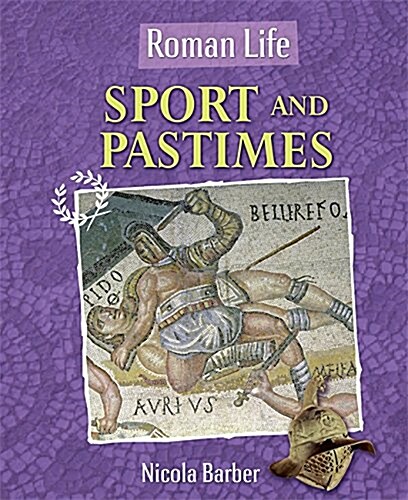 Roman Life: Sport and Pastimes (Paperback)