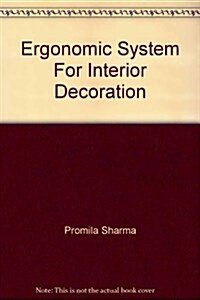 Ergonomic System For Interior Decoration (Hardcover)