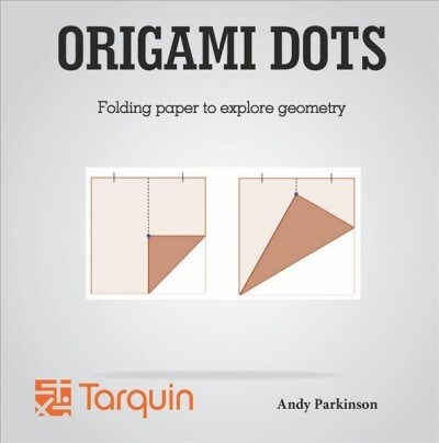 Origami Dots : Folding paper to explore geometry (Paperback)