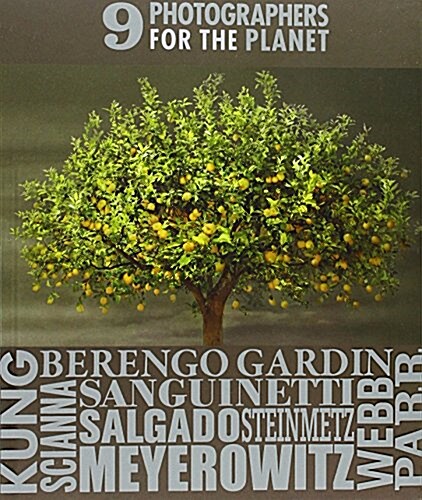 9 PHOTOGRAPHERS FOR THE PLANET (Hardcover)