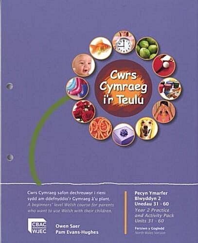 Cwrs Cymraeg Ir Teulu: Pecyn Ymarfer Blwyddyn 2 Unedau 31-60 Gogledd (Paperback)