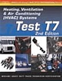 ASE Test Prep: Medium/heavy Duty Truck, T7 Heating, Ventilation, and Air Conditioning (Paperback, 2 ed)