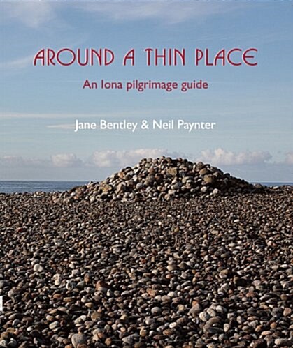 Around a Thin Place : An Iona Pilgrimage Guide (Paperback)
