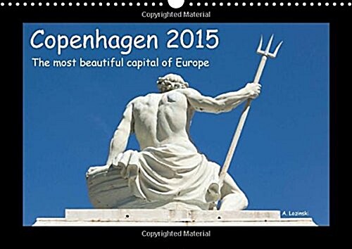 Copenhagen 2015 - the Most Beautiful Capital of Europe - UK Version : A Brilliant Calendar with Photographs of a Fascinating Capital (Calendar, 2 Rev ed)