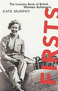 Firsts : Livewire Book of British Women Achievers (Paperback, Revised ed)