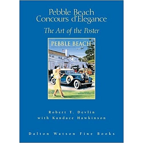 Pebble Beach Concours DElegance : The Art of the Poster (Hardcover)
