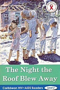 Caribbean HIV/AIDS Readers The Night The Roof Blew Away (Paperback)