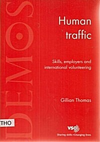 Human Traffic : Skills, Employers and International Volunteering (Paperback)