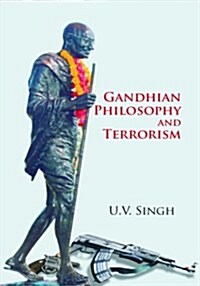 Gandhian Philosophy and Terrorism (Hardcover)