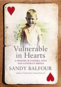 Vulnerable in Hearts : A Memoir of Fathers, Sons and Contract Bridge (Paperback, Main)