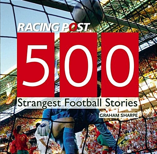 500 Strangest Football Stories (Paperback)