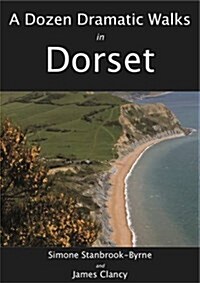 A Dozen Dramatic Walks in Dorset (Paperback)