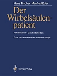 Der Wirbels?lenpatient: Rehabilitation - Ganzheitsmedizin (Paperback, 3, 3. Aufl. 1989.)
