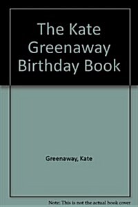 The Kate Greenaway Birthday Book (Record book, 2 Rev ed)