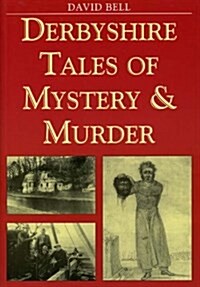 Derbyshire Tales of Mystery and Murder (Paperback)