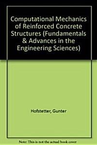 Computational Mechanics of Reinforced Concrete Structures (Hardcover)