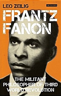 Frantz Fanon : The Militant Philosopher of Third World Revolution (Hardcover)
