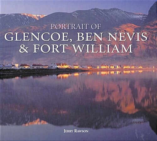 Portrait of Glencoe, Ben Nevis and Fort William (Hardcover)