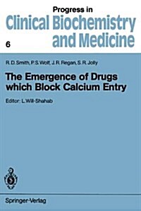 The Emergence of Drugs Which Block Calcium Entry (Hardcover)