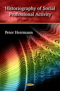 Historiography of Social Professional Activity (Paperback)