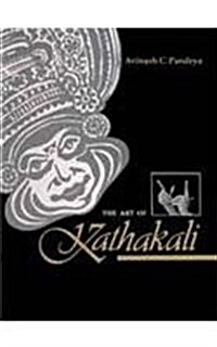 The Art of Kathakali (Hardcover, New ed)