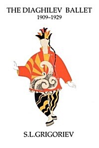 The Diaghilev Ballet 1909-1929 (Paperback)
