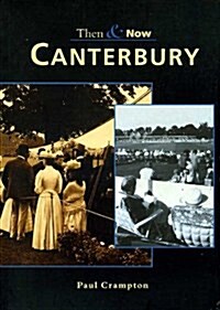 CANTERBURY THEN AND NOW (Paperback)
