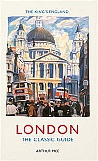 The Kings England: London : The Classic Guide (Paperback)