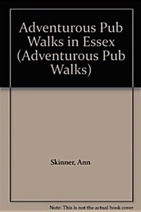 Adventurous Pub Walks in Essex (Paperback)