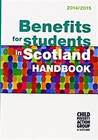 Benefits for Students in Scotland Handbook : 2014/15 (Paperback, 12 Rev ed)