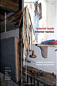 Interior Tools Interior Tactics : Debates in Interiors Theory and Practice (Paperback)