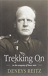 Trekking On : In the Company of Brave Men (Paperback)