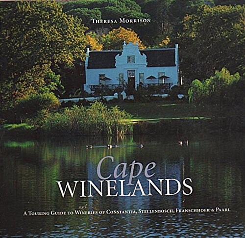 Cape Wineries : A Day-trippers Guide to the Cape Winelands (Paperback)