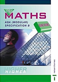 Key Maths GCSE : AQA Modular Specification B Higher (Paperback, New ed)