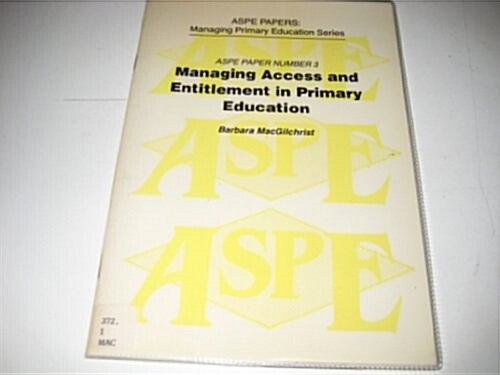 Managing Access and Entitlement in Primary Education (Paperback)