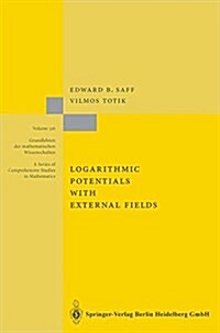 Logarithmic Potentials with External Fields (Paperback, 1st ed. Softcover of orig. ed. 1997)