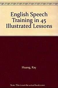 English Speech Training in 45 Illustrated Lessons (Paperback, 3 Rev ed)