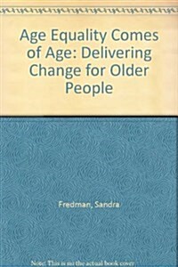 Age Equality Comes of Age : Delivering Change for Older People (Paperback)