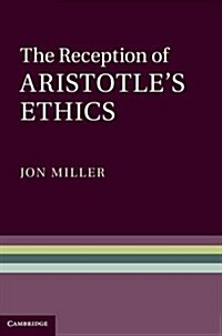 The Reception of Aristotles Ethics (Paperback)