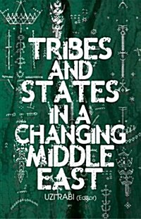 Tribes and States in a Changing Middle East (Hardcover)