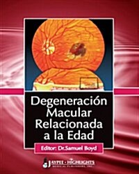 Degeneracion Macular Relacionada a la Edad (Paperback)