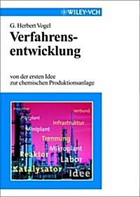 Verfahrensentwicklung : Von Der Ersten Idee Zur Chemischen Produktionsanlage (Hardcover)