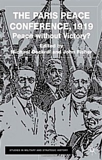The Paris Peace Conference, 1919 : Peace without Victory? (Hardcover)