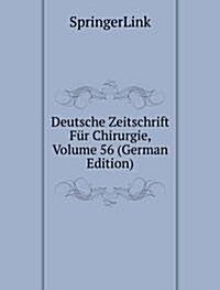 Deutsche Zeitschrift Fur Chirurgie, Volume 56 (German Edition) (Paperback)