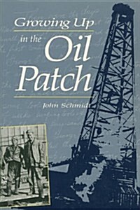 Growing Up in the Oil Patch (Paperback)