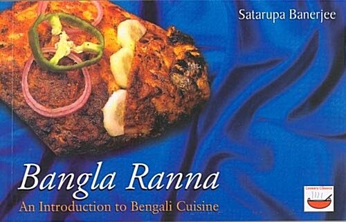 Bangla Ranna : An Introduction to Bengali Cuisine (Paperback)