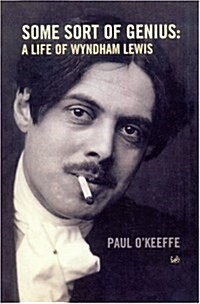 Some Sort of Genius : A Life of Wyndham Lewis (Paperback)