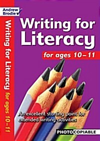 Writing for Literacy for Ages 10-11 : An Excellent Starting Point for Extended Writing Activities (Paperback)